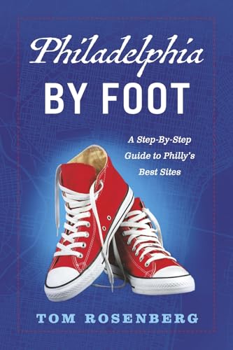 Philadelphia by Foot: A Step-By-Step Guide to Philly's Best Sites von Bookbaby