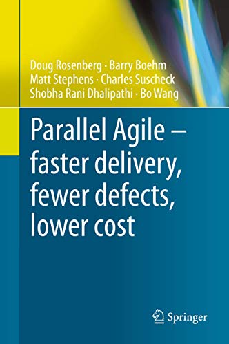 Parallel Agile – faster delivery, fewer defects, lower cost von Springer