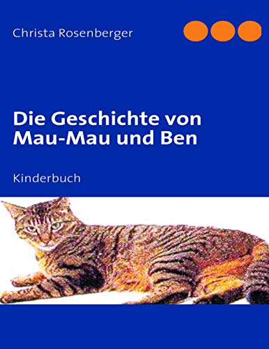 Die Geschichte von Mau-Mau und Ben von Books on Demand