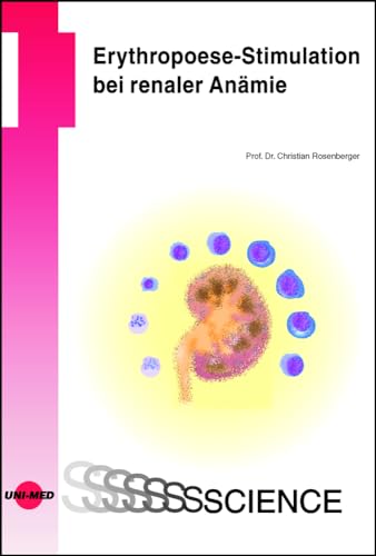Erythropoese-Stimulation bei renaler Anämie (UNI-MED Science) von UNI-MED