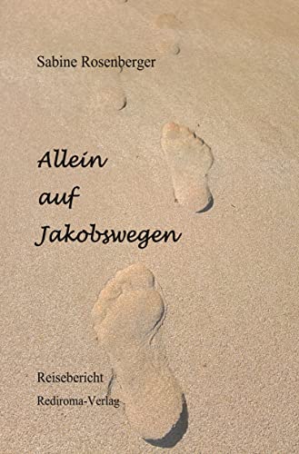 Allein auf Jakobswegen: Reisebericht