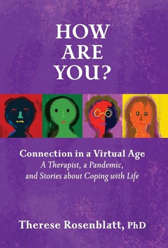 How Are You? Connection in a Virtual Age: A Therapist, a Pandemic, and Stories about Coping with Life von RosettaBooks