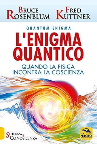 L'enigma quantico. Quando la fisica incontra la conoscenza (Scienza e conoscenza) von Macro Edizioni