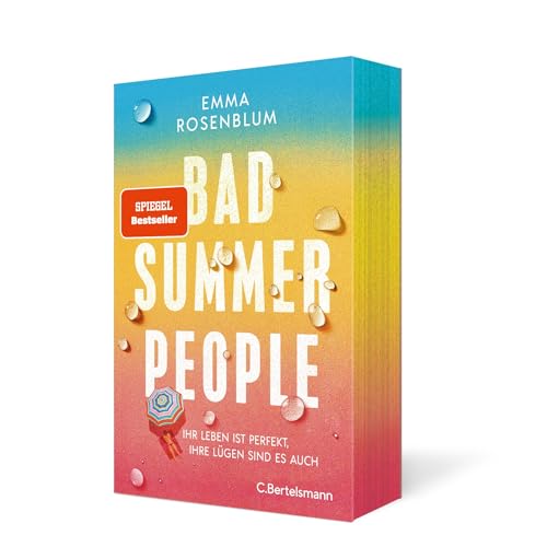 Bad Summer People: Ihr Leben ist perfekt, ihre Lügen sind es auch. - Roman. Ein Roman wie der heißeste neue Sommercocktail – frisch, sexy, unwiderstehlich - Mit Farbschnitt in limitierter Auflage von C.Bertelsmann Verlag