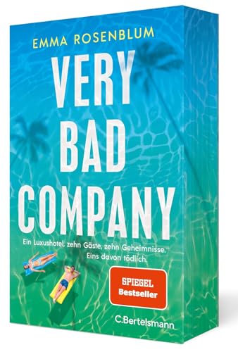 Very Bad Company: Ein Luxushotel, zehn Gäste, zehn Geheimnisse. Eins davon tödlich - Roman. Der neue heiße Summerread – mit Farbschnitt in limitierter Erstauflage