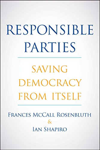 Responsible Parties: Saving Democracy from Itself