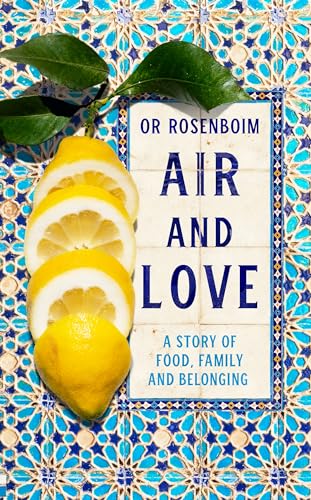 Air and Love: A Story of Food, Family and Belonging von Picador