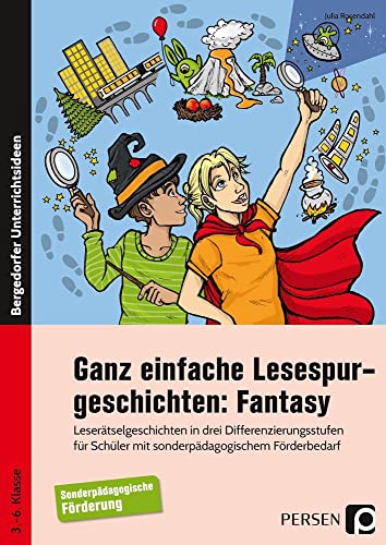 Ganz einfache Lesespurgeschichten: Fantasy: Leserätselgeschichten in drei Differenzierungsstuf en f. Schüler m. sonderpädagogischem Förderbedarf (3. ... Förderbedarf (3. bis 6. Klasse) von Persen Verlag i.d. AAP