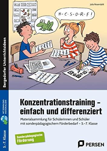 Konzentrationstraining - einfach und differenziert: Materialsammlung für Schülerinnen und Schüler mit sonderpädagogischem Förderbedarf - 5.-7. Klasse