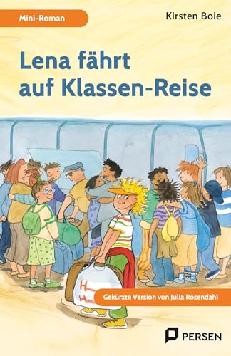 Lena fährt auf Klassen-Reise: Mini-Roman: Gekürzte Version von Julia Rosendahl Lena fährt auf Klassen-Reise: Mini-Roman: Gekürzte Version von Julia Rosendahl von Persen Verlag in der AAP Lehrerwelt GmbH