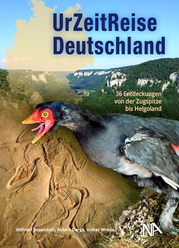 UrZeitReise Deutschland: 36 Entdeckungen von der Zugspitze bis Helgoland: 36 Orte von der Zugspitze bis Helgoland von Nünnerich-Asmus