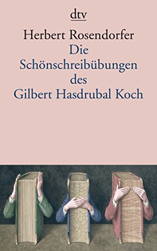 Die Schönschreibübungen des Gilbert Hasdrubal Koch