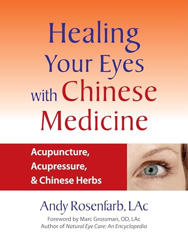 Healing Your Eyes with Chinese Medicine: Acupuncture, Acupressure, & Chinese Herbs Healing Your Eyes with Chinese Medicine: Acupuncture, Acupressure, & Chinese Herbs von North Atlantic Books