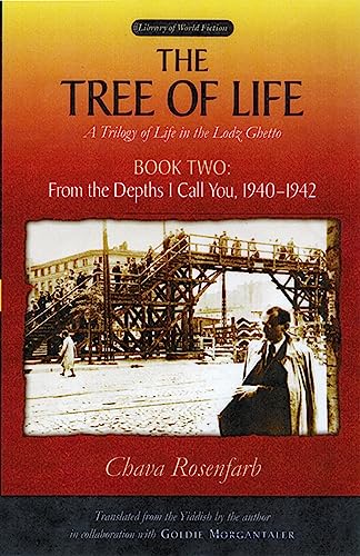 The Tree of Life, Book Two: From the Depths I Call You, 1940a 1942: From the Depths I Call You, 1940-1942 (Library of World Fiction)