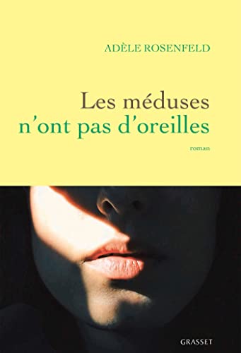 Les méduses n'ont pas d'oreilles: Roman