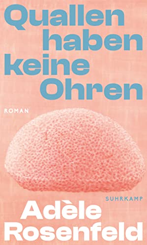 Quallen haben keine Ohren: Roman | Ein kraftvoll poetischer Tauchgang in die Welt der Gehörlosen von Suhrkamp Verlag