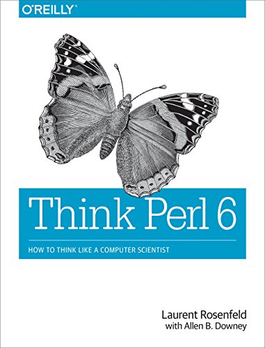 Think Perl 6: How to Think Like a Computer Scientist von O'Reilly Media