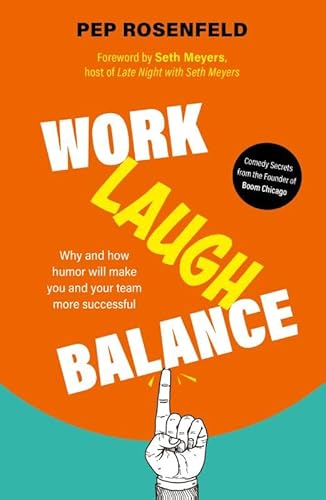 Work-Laugh Balance (Eng): Why and how humor will make you and your team more successful von Lev.