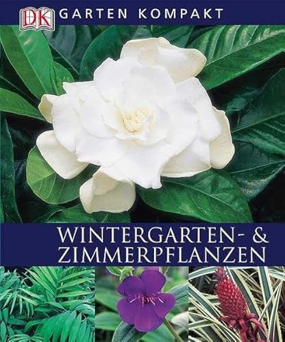 Wintergarten- und Zimmerpflanzen