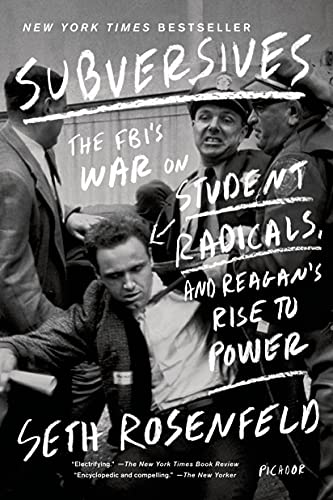 Subversives: The FBI's War on Student Radicals, and Reagan's Rise to Power von Picador