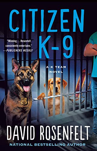 Citizen K-9: A K Team Novel von Minotaur