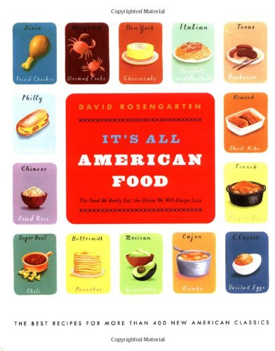 It's All American Food: The Best Recipes for More Than 400 New American Classics