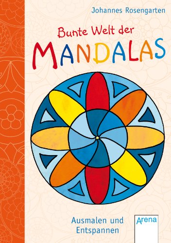 Bunte Welt der Mandalas - Ausmalen und Entspannen