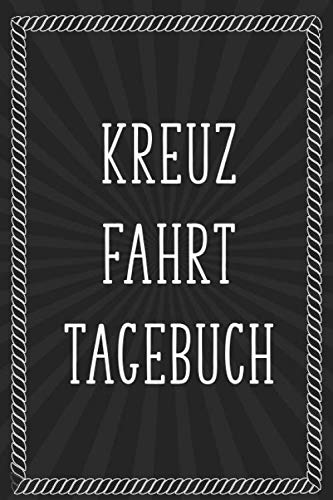 Kreuzfahrt Tagebuch: Bordbuch und Reisetagebuch für eine Seefahrt/Kreuzfahrt - Geschenk für Kreuzfahrer - Reisetagebuch mit 100+ Seiten von Independently published