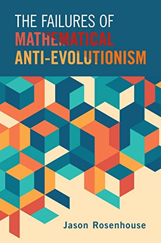 The Failures of Mathematical Anti-Evolutionism von Cambridge University Press