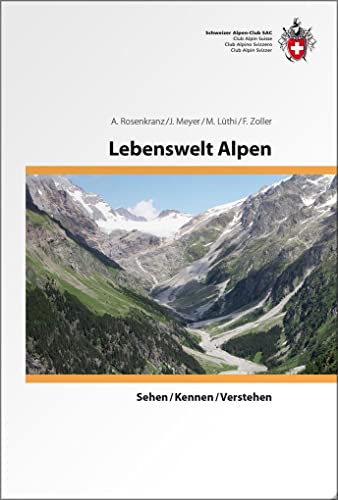 Lebenswelt Alpen: sehen / kennen / verstehen von SAC