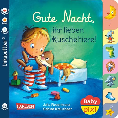 Baby Pixi (unkaputtbar) 73: Gute Nacht, ihr lieben Kuscheltiere!: Unzerstörbares Baby-Buch ab 12 Monaten – auch als Badebuch geeignet (73) von Carlsen