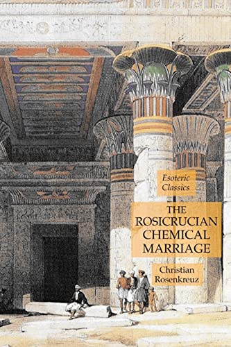 The Rosicrucian Chemical Marriage: Esoteric Classics
