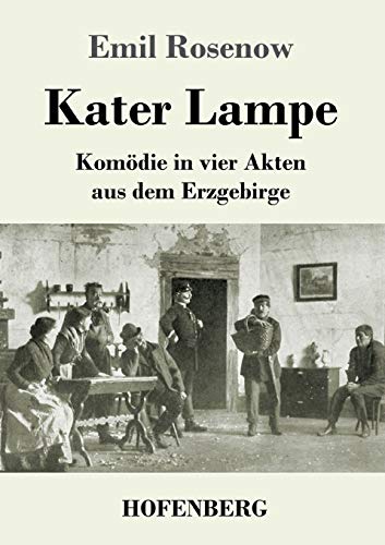 Kater Lampe: Komödie in vier Akten aus dem Erzgebirge von Hofenberg