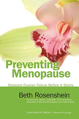 Preventing Menopause: Stopping Ovarian Failure Before It Starts von Your Health Press