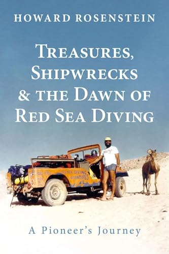 Treasures, Shipwrecks and the Dawn of Red Sea Diving: A Pioneer's Journey
