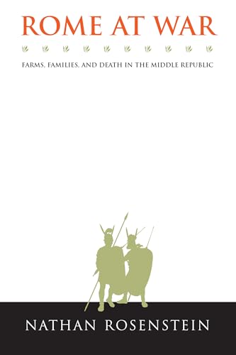 Rome at War: Farms, Families, and Death in the Middle Republic (Studies in the History of Greece and Rome)