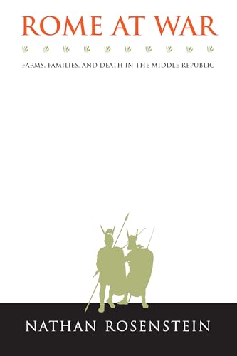 Rome at War: Farms, Families, and Death in the Middle Republic (Studies in the History of Greece and Rome) von University of North Carolina Press