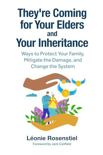 They’re Coming for Your Elders and Your Inheritance: Ways to Protect Your Family, Mitigate the Damage, and Change the System von Dayspring Resources