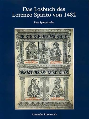 Das Losbuch des Lorenzo Spirito von 1482: Eine Spurensuche (Veröffentlichungen der Stadtbibliothek Ulm)