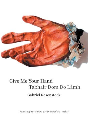 Give Me Your Hand: Tabhair Dom Do Lámh von Gabriel Rosenstock