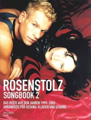Rosenstolz Songbook 2: Das Beste aus den Jahren 1999-2003 arrangiert für Gesang, Klavier und Gitarre von Ricordi Verlag
