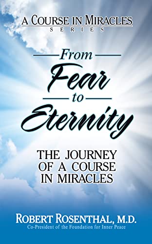 From Fear to Eternity: The Journey of a Course in Miracles von G&D Media