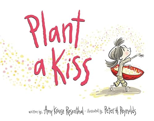 Plant a Kiss Board Book: A Valentine's Day Book For Kids Plant a Kiss Board Book: A Valentine's Day Book For Kids