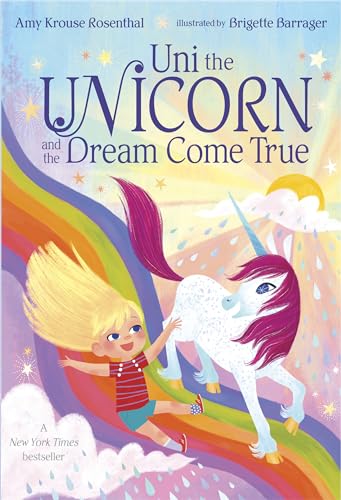 Uni the Unicorn and the Dream Come True Uni the Unicorn and the Dream Come True