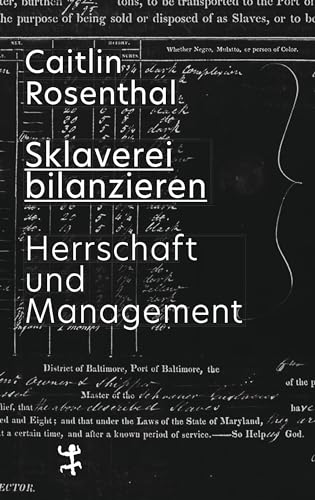 Sklaverei bilanzieren: Herrschaft und Management