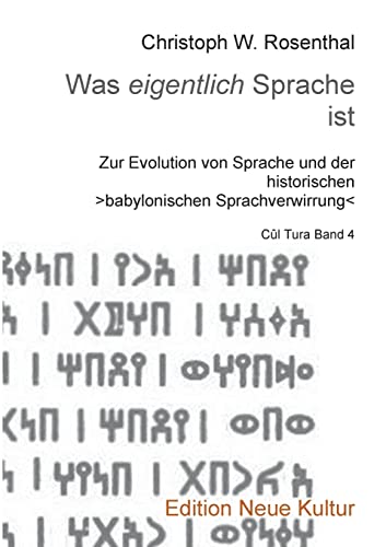 Was eigentlich Sprache ist: Zur Evolution von Sprache und der historischen babylonischen Sprachverwirrung