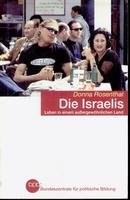 Die Israelis, Leben in einem außergewöhnlichen Land.
