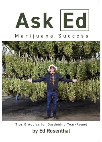 Marijuana Success: Tips and Advice for Gardening Year-round (Ask Ed)