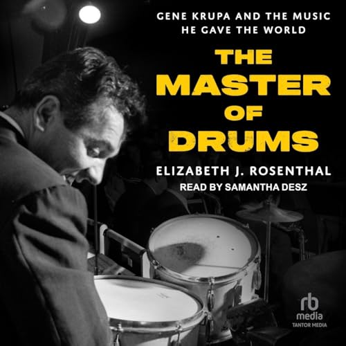 The Master of Drums: Gene Krupa and the Music He Gave the World von Tantor Media Inc