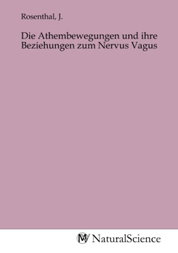 Die Athembewegungen und ihre Beziehungen zum Nervus Vagus